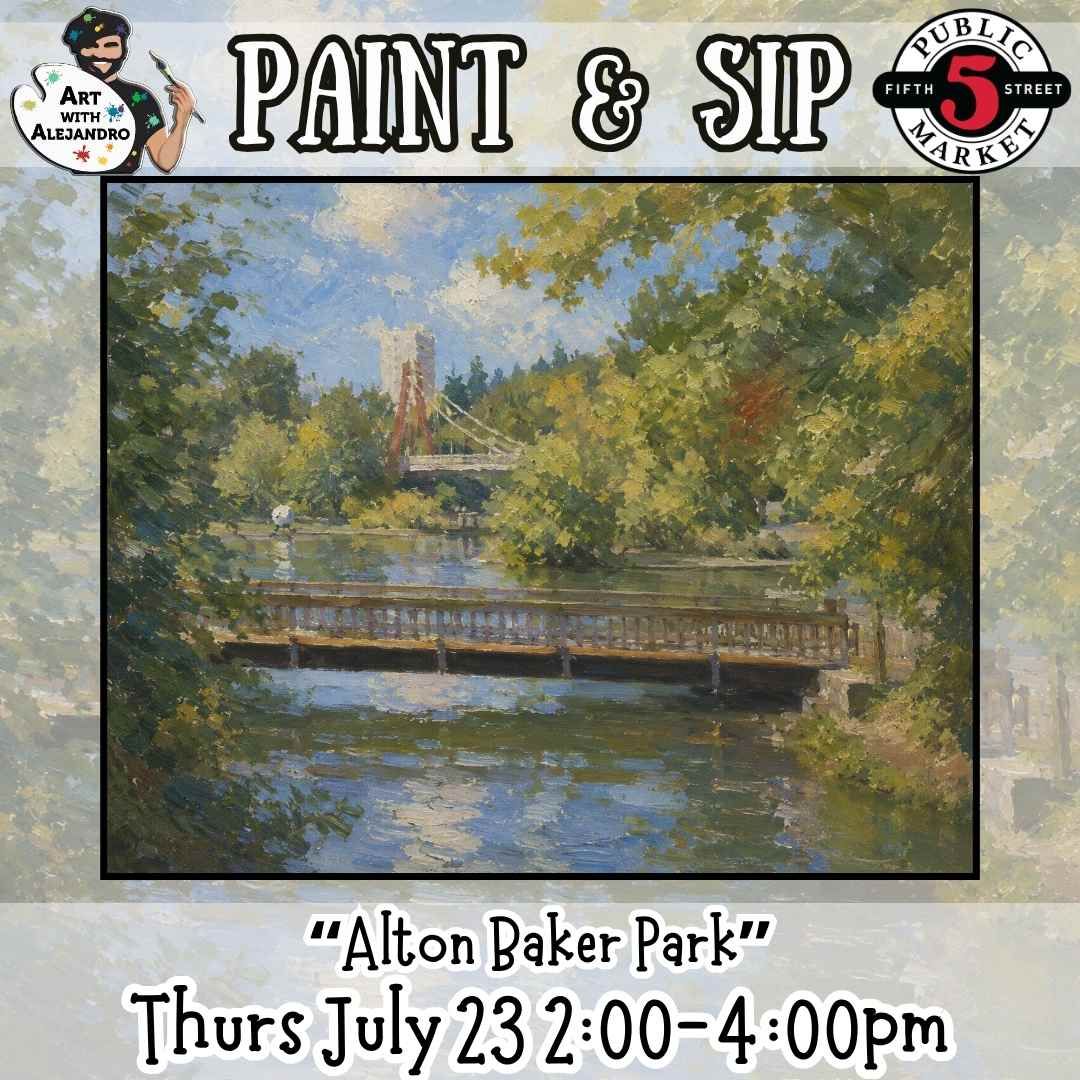 Paint &amp; Sip “Alton Baker Park” Thurs July 23 2:00-4:00pm