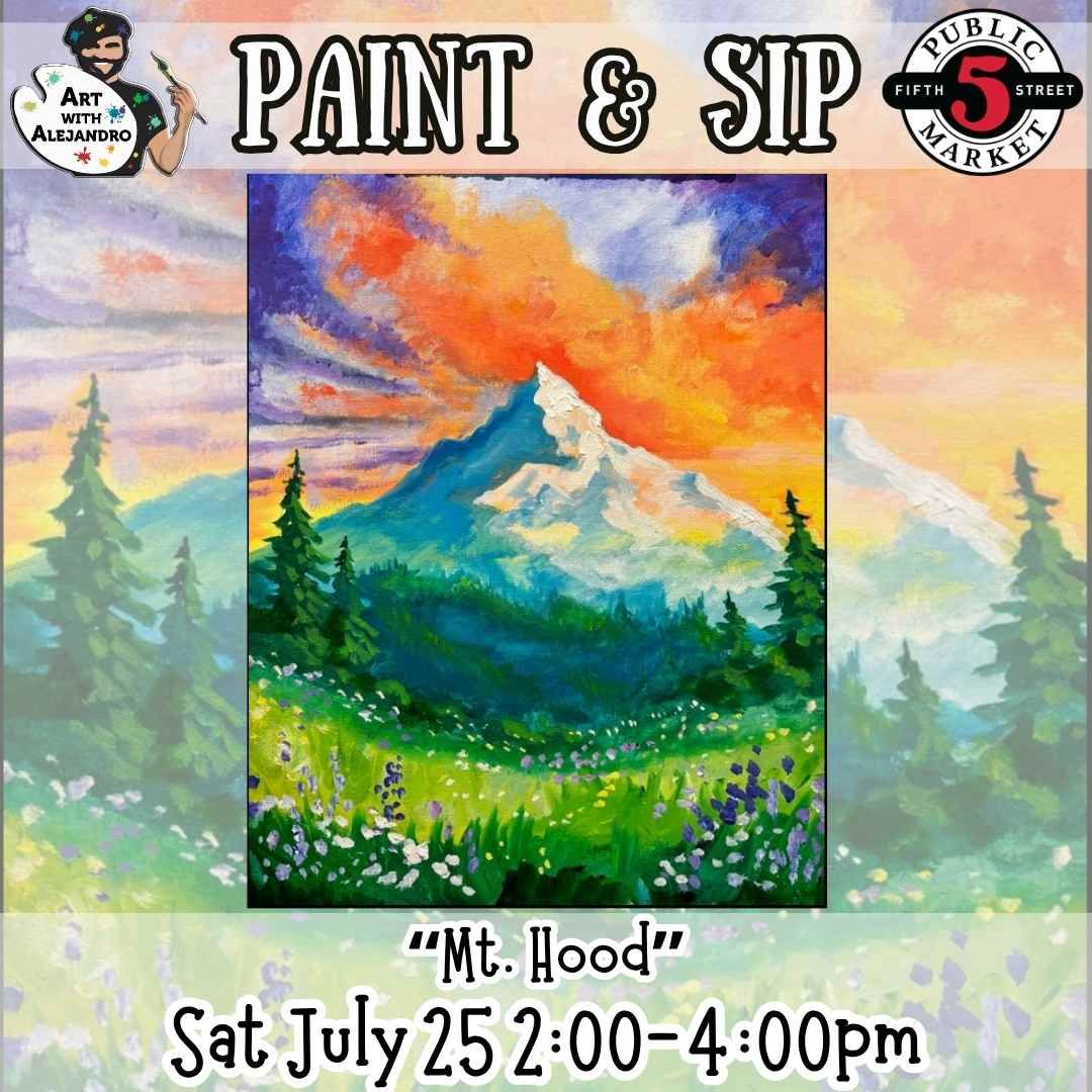 Paint &amp; Sip “Mt. Hood”  Sat July 25 2:00-4:00pm
