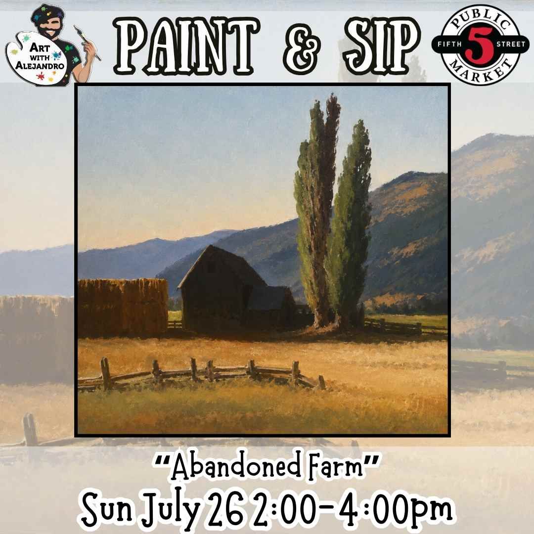 Paint &amp; Sip “Abandoned Farm”  Sun July 26 2:00-4:00pm