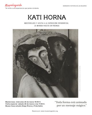 Kati Horna Masterclass y visita a la exposición fotográfica: La mirada puesta en página