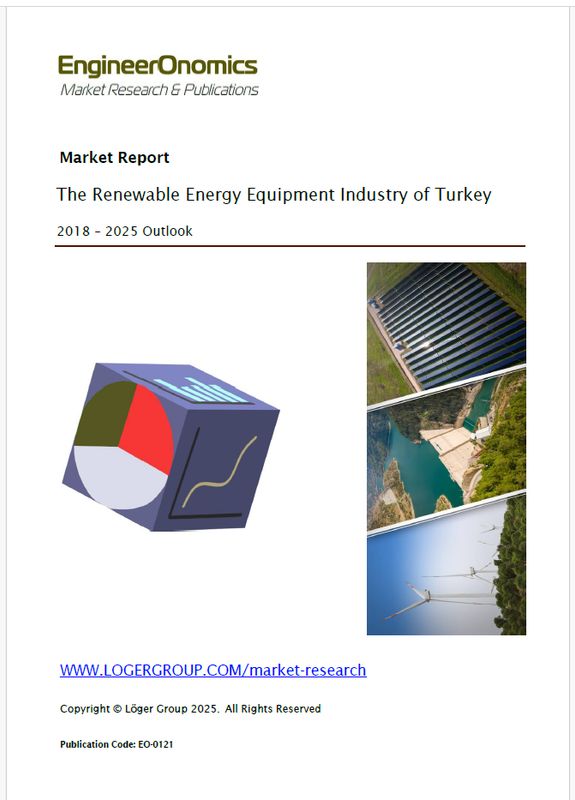 The Renewable Energy Equipment Industry of Turkey 2018 - 2025 Outlook Report
