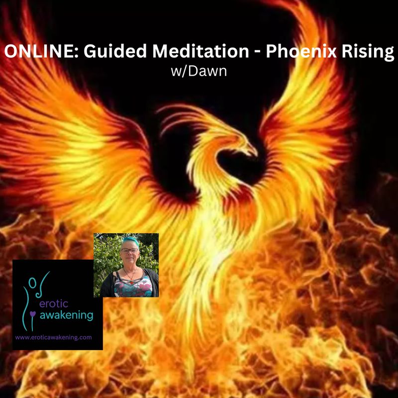 Guided Meditation - Phoenix Rising w/Dawn (2025)