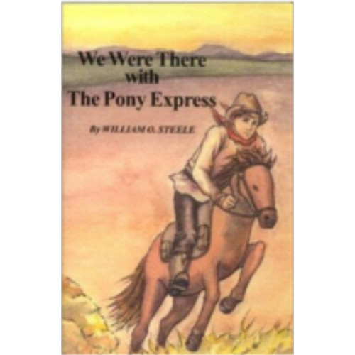 We Were There wIth The Pony Express