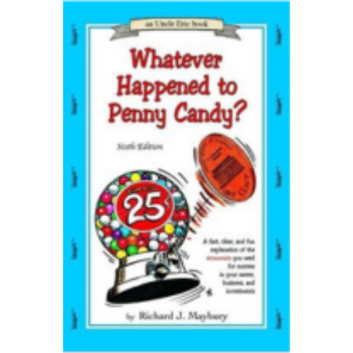 Whatever Happened to Penny Candy? (7th Edition)