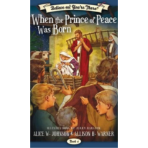 When the Prince of Peace Was Born (Believe and You're There #4)