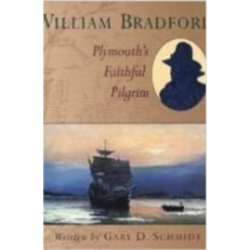 William Bradford: Plymouth's Faithful Pilgrim