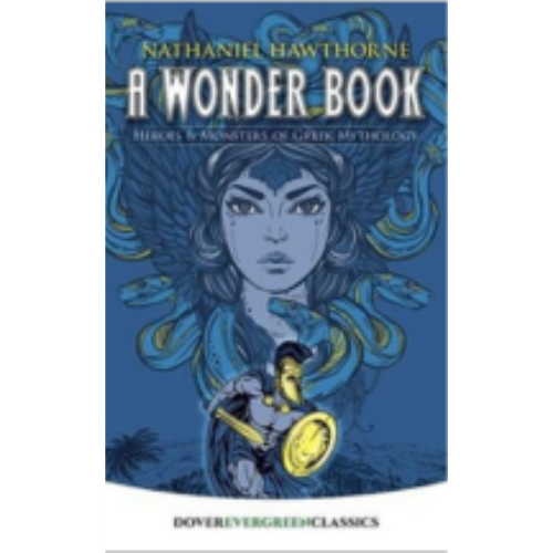 Wonder Book, A: Heroes and Monsters of Greek Mythology