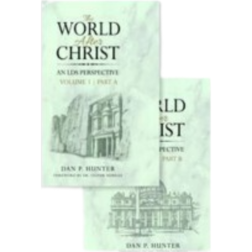 World After Christ: An LDS Perspective, The, Volume 1 World After Christ: An LDS Perspective, The, Volume 1