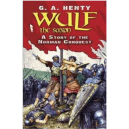 Wulf the Saxon: A Story of the Norman Conquest