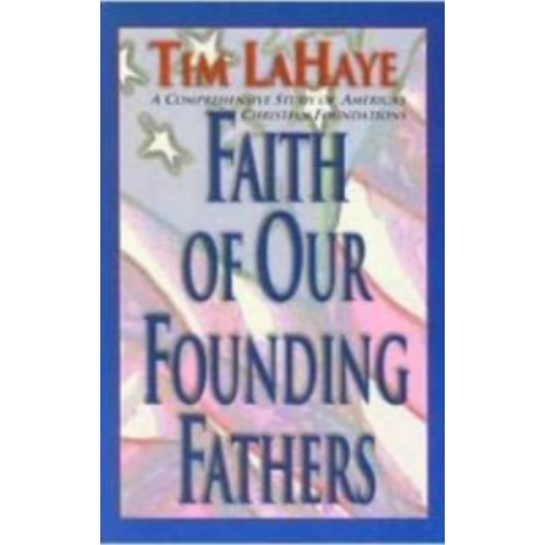 Faith of Our Founding Fathers