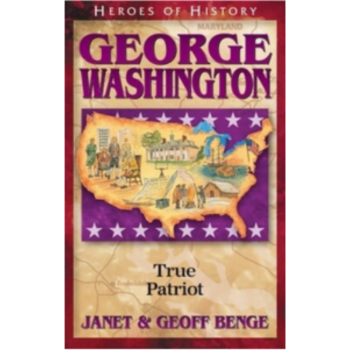 George Washington: True Patriot (Heroes of History)