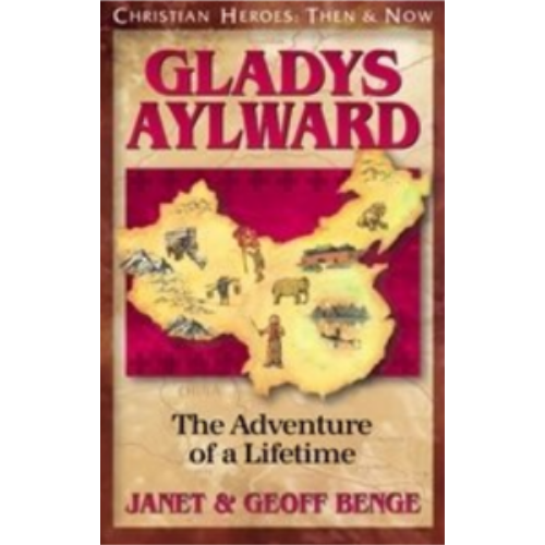 Gladys Aylward: The Adventure of a Lifetime (Christian Heroes)