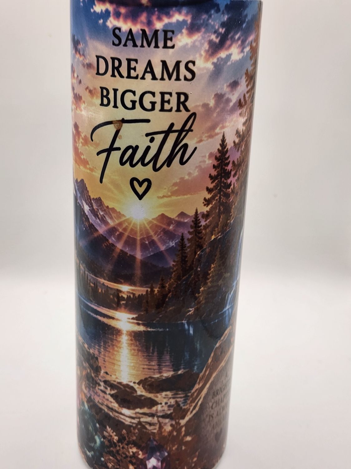 Same Dreams, Bigger Faith 20 oz Tumbler