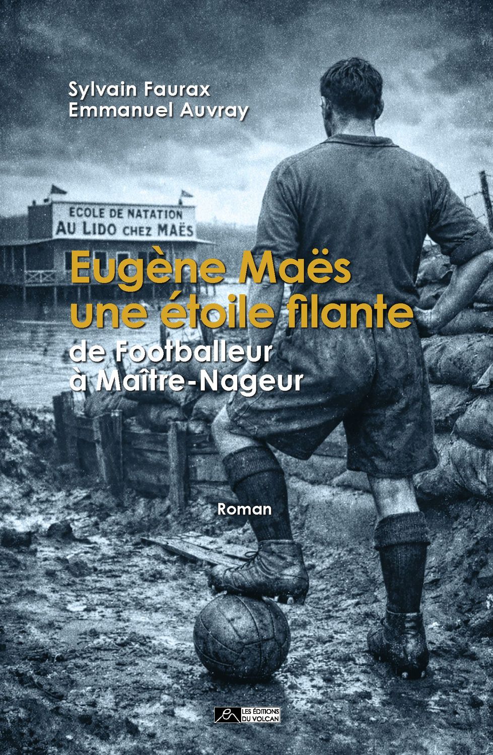 EUGÈNE MAËS, UNE ÉTOILE FILANTE  de Footballeur à Maître-Nageur