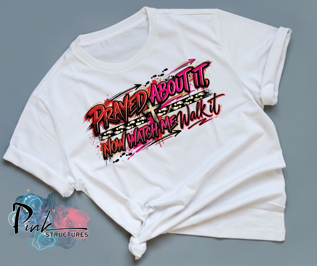 Prayed about it Tee