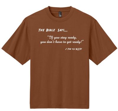 JJ - 11 - T-Shirt- "If You Stay Ready, You Don’t Have to Get Ready!"