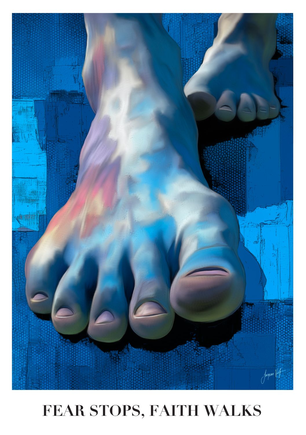 "FEAR STOPS, FAITH WALKS" Abstract Blue Feet Original Art Poster Print