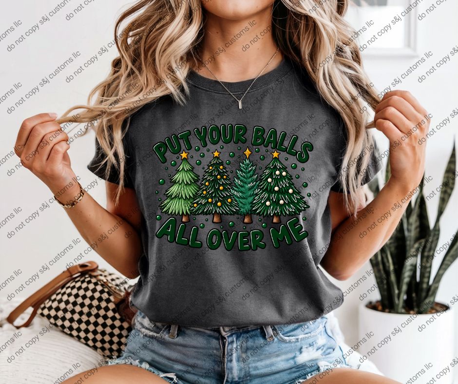 Put Your Balls All Over Me Put Your Balls All Over Me
