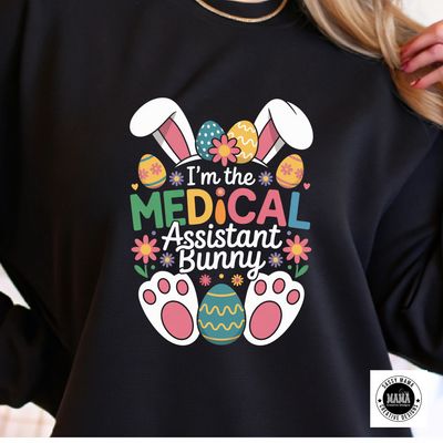 I Am the Medical Assistant Bunny – Easter Shirt