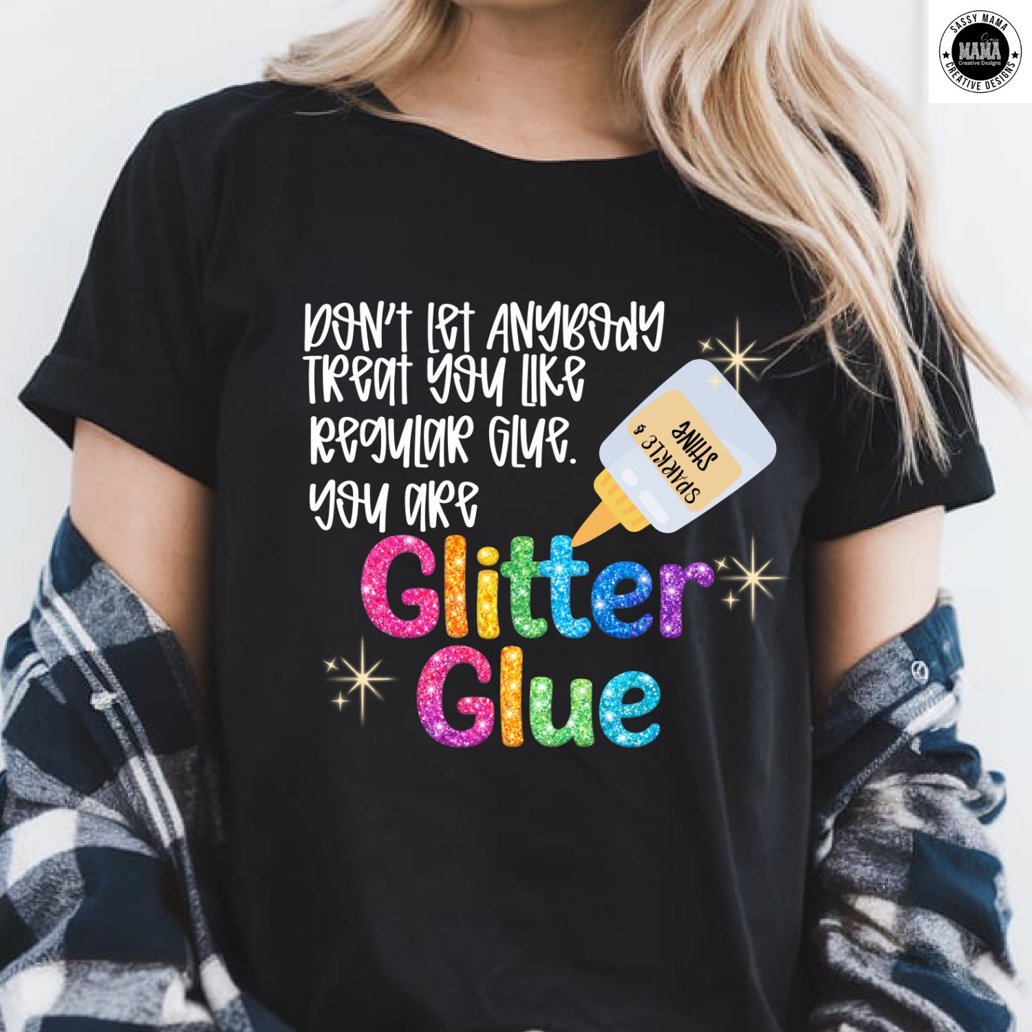 You Are Glitter Glue Shirt