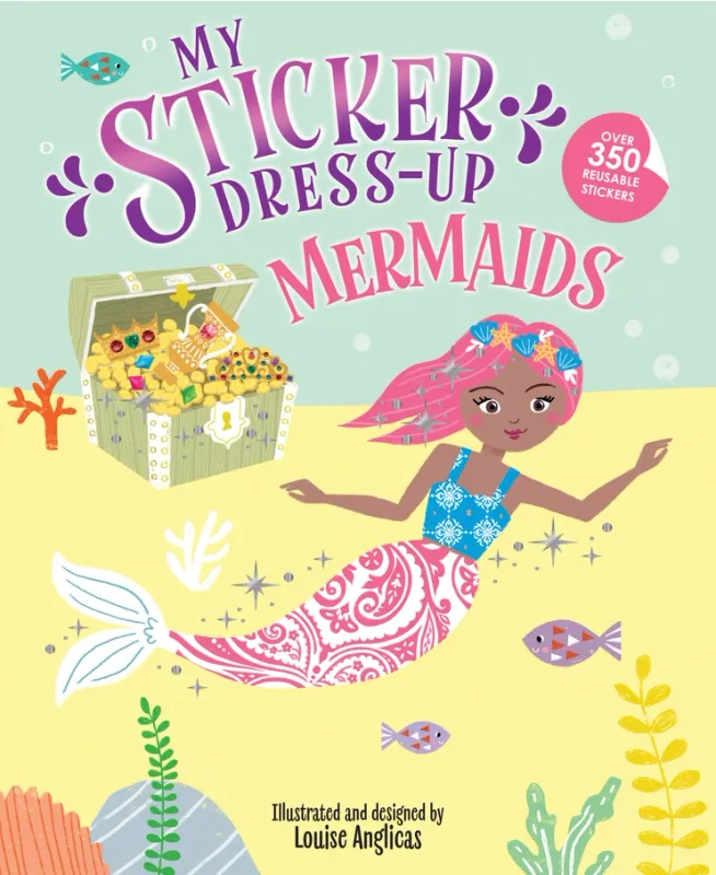 My Sticker Dress-Up: Mermaids by: Louise Anglicas