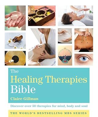 The Healing Therapies Bible by Claire Gillman