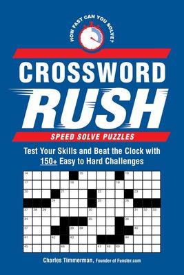 Crossword Rush: Test Your Skills and Beat the Clock with 150+ Easy to Hard Challenges (Speed Solve Puzzles)