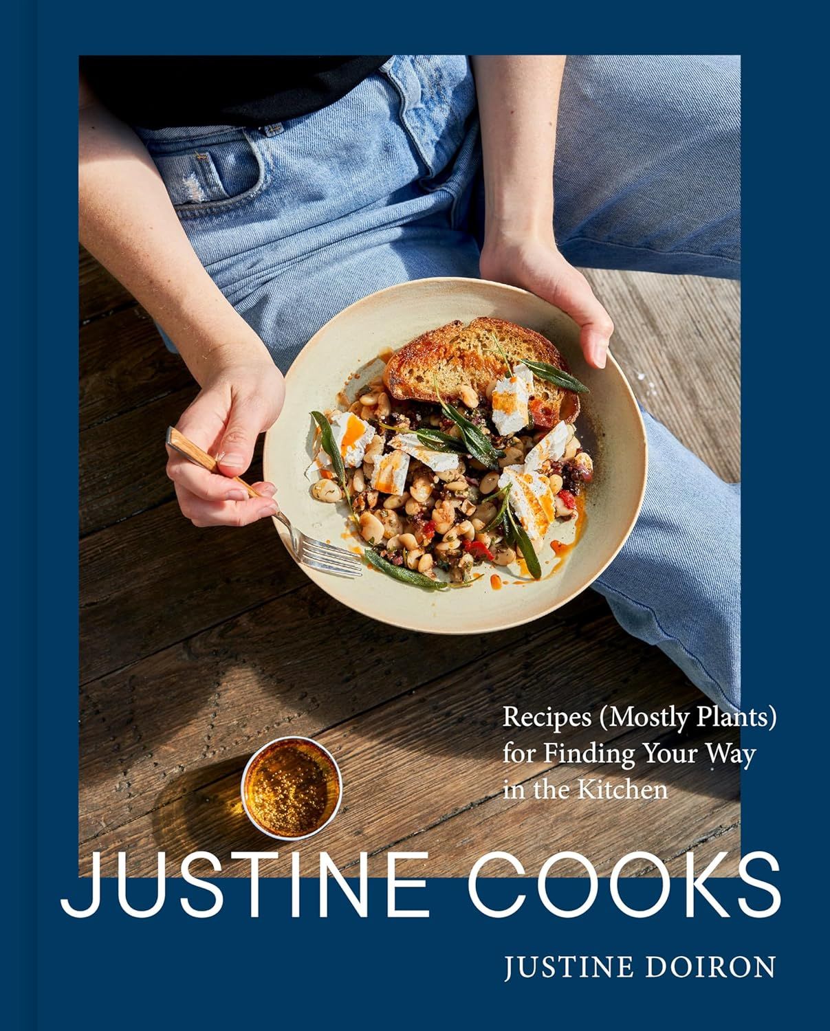 *Imperfect* Justine Cooks: Recipes (Mostly Plants) for Finding Your Way in the Kitchen