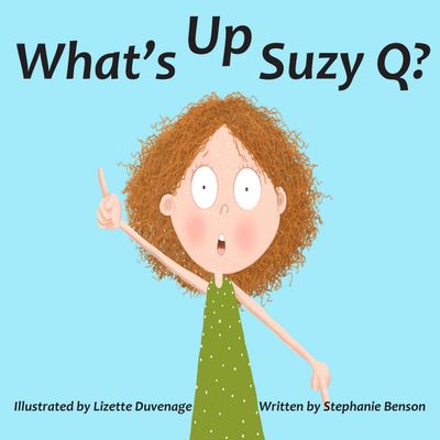 What's Up, Suzy Q? Paperback – Picture Book