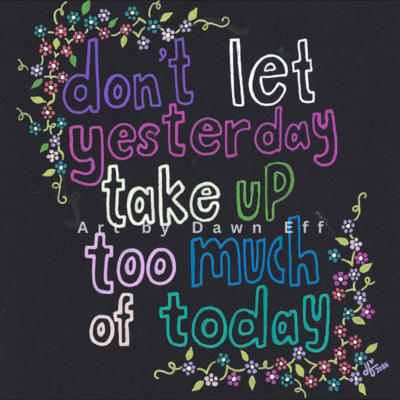 Don’t Let Yesterday