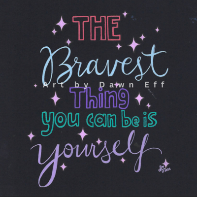 The Bravest Thing You Can Be