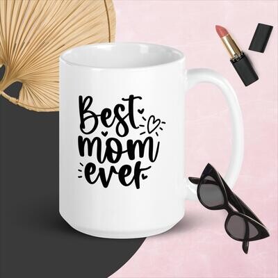 Best Mom Ever White glossy mug