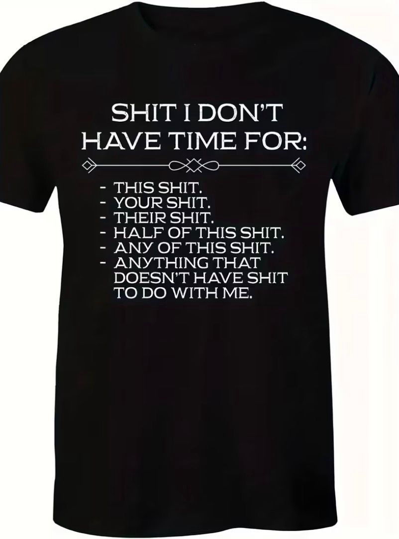 Shit I Dont Have T-Shirt
