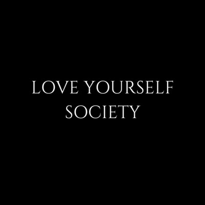 LOVE YOURSELF SOCIETY