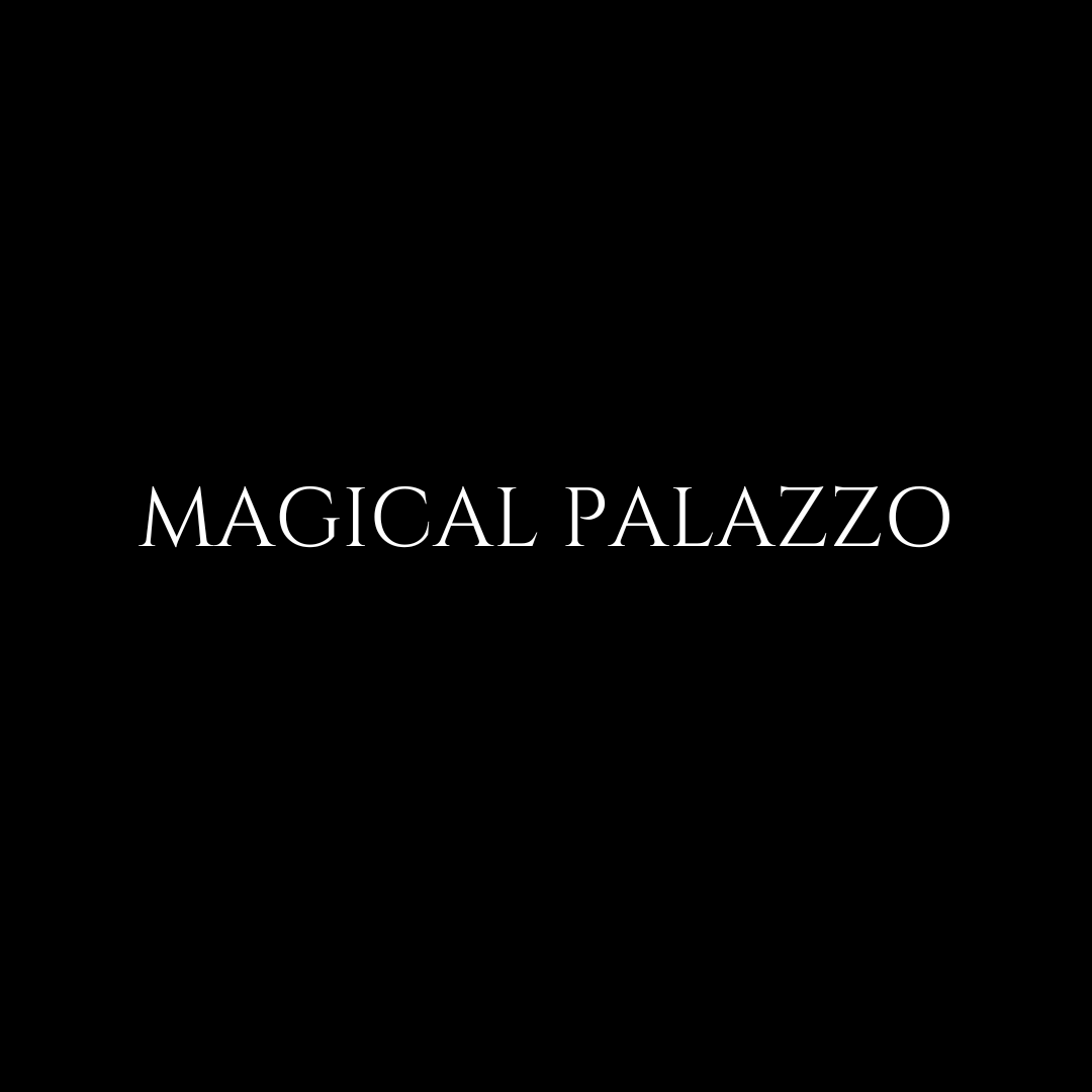 MAGICAL PALAZZO