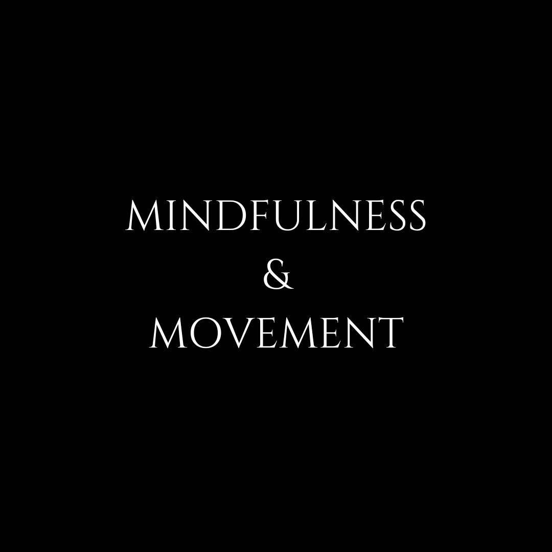 MINDFULNESS &amp; MOVEMENT