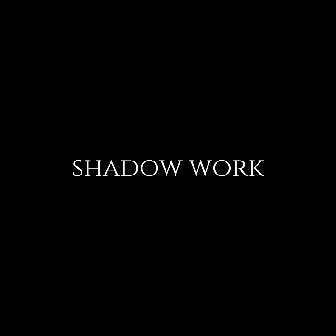 SHADOW WORK