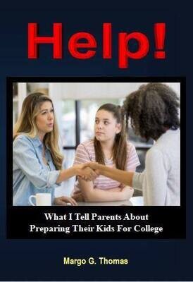 HELP! What I Tell Parents About Preparing Their  Kids For College