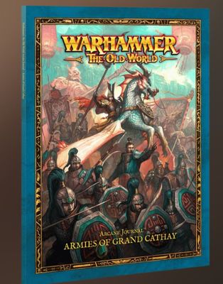 Warhammer: The Old World - Arcane Journal: Armies of Grand Cathay