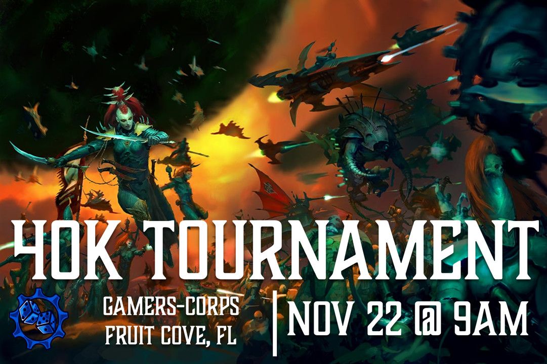 Warhammer 40k Tournament - 22 Nov @ 9am (Jax, FL)