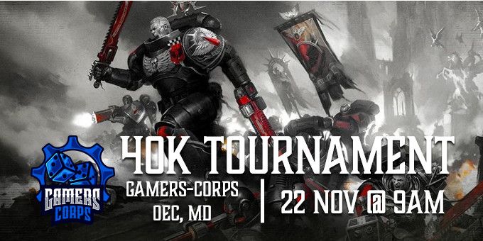 Warhammer 40k Tournament - 22 Nov @ 9am (OEC, MD)