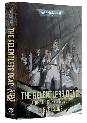 Black Library: The Relentless Dead (HB)