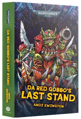Black Library: Da Red Gobbo's Last Stand (HB)