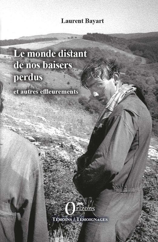 Le monde distant de nos baisers perdus et autres effleurements