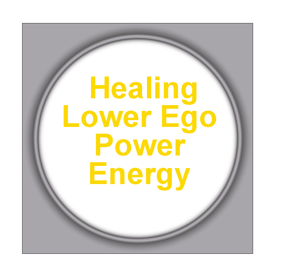 Healing Lower Ego Power Energy