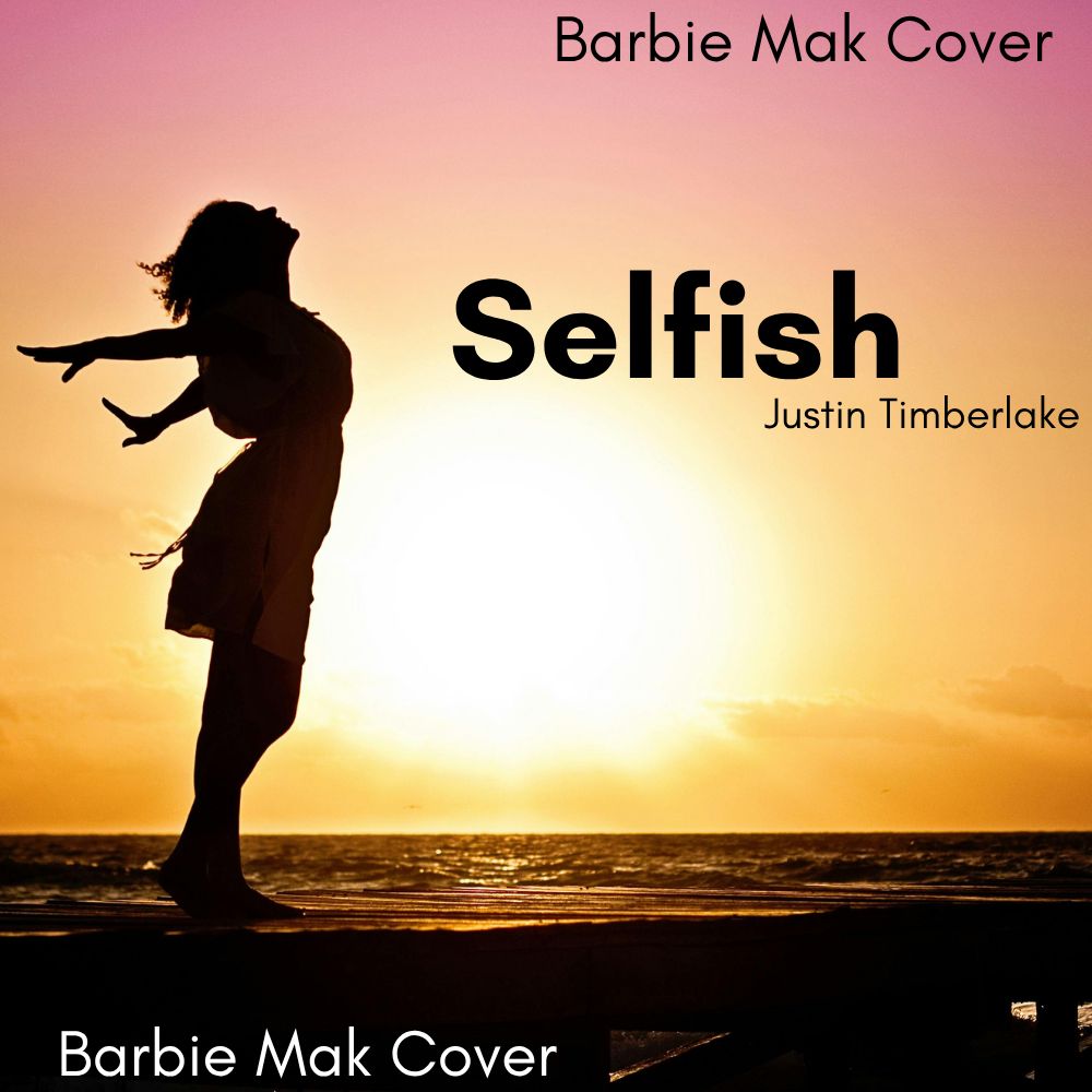 Selfish - Justin Timberlake - Barbie Mak Cover - A major - BPM 89 | Pop Dance