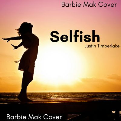 Selfish - Justin Timberlake - Barbie Mak Cover - A major - BPM 89 | Pop Dance