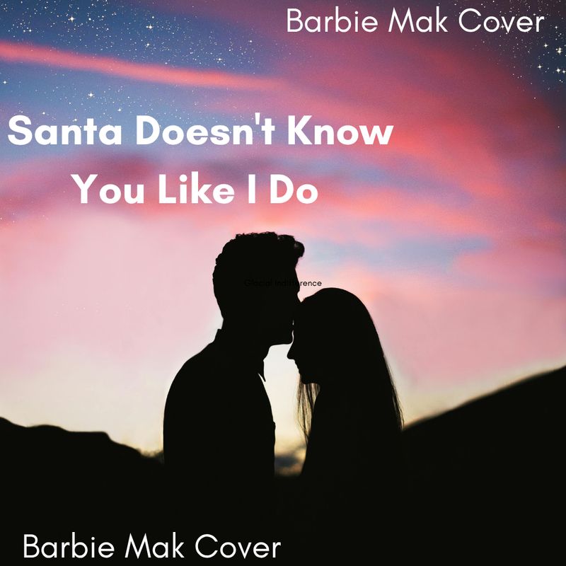 Santa Doesn&#39;t Know You Like I Do -  Sabrina Carpenter - Barbie Mak Cover - C# major - BPM 100 | POP