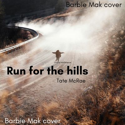 Run for the hills - Tate McRae - Barbie Mak Cover - E♭ major - BPM 125 | POP