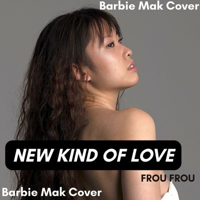 New Kind Of Love - Frou Frou - Barbie Mak Cover - A major - BPM 133 | Etherpop